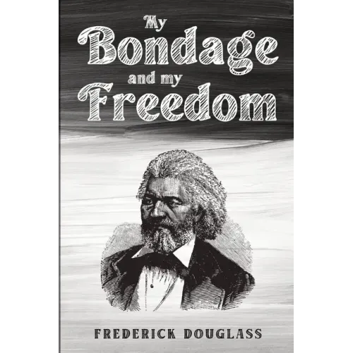 My Bondage and My Freedom