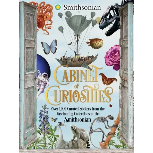 Cabinet of Curiosities: Over 1,000 Curated Stickers from the Fascinating Collections of the Smithsonian