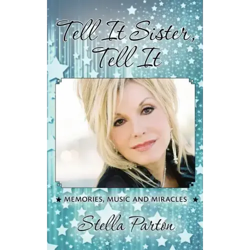 Tell It Sister, Tell It: Memories, Music and Miracles