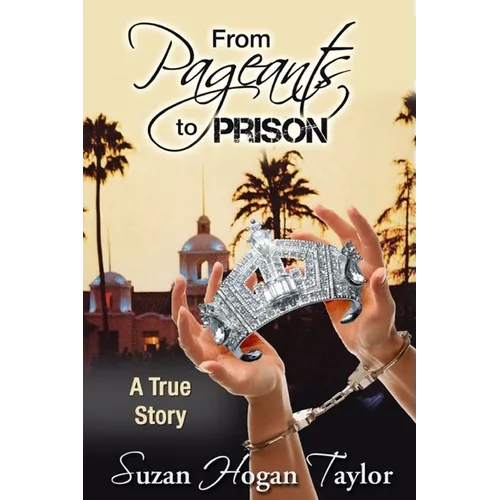 From Pageants to Prison