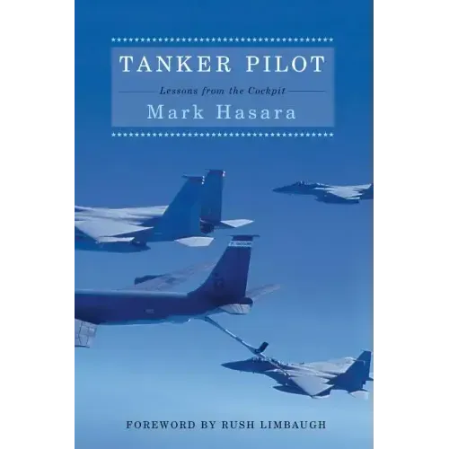 Tanker Pilot: Lessons from the Cockpit