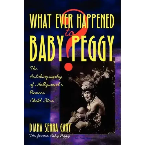 Whatever Happened to Baby Peggy?
