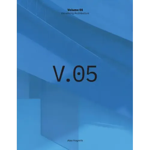 Visualizing Architecture Volume 5: Architecture Portfolio