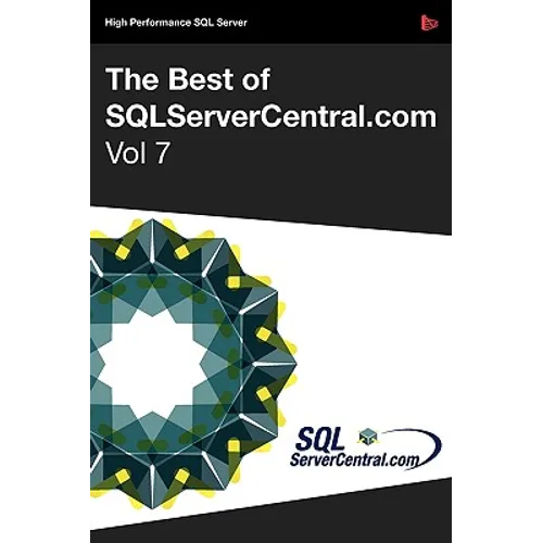 The Best of SQLServerCentral.com, Vol.7