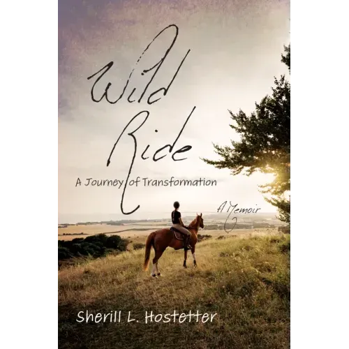 Wild Ride: A Journey of Transformation--A Memoir