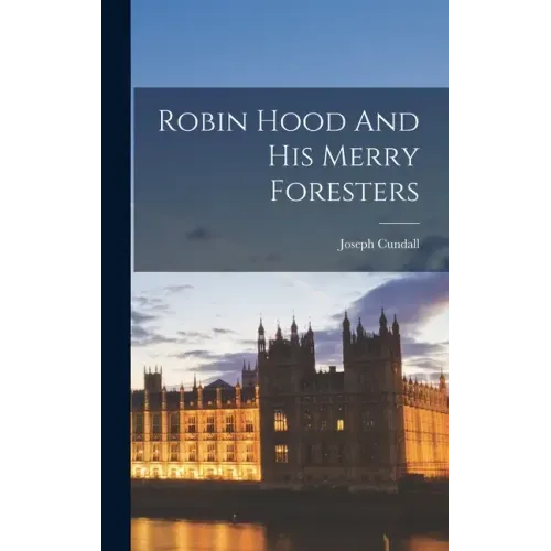 Robin Hood And His Merry Foresters