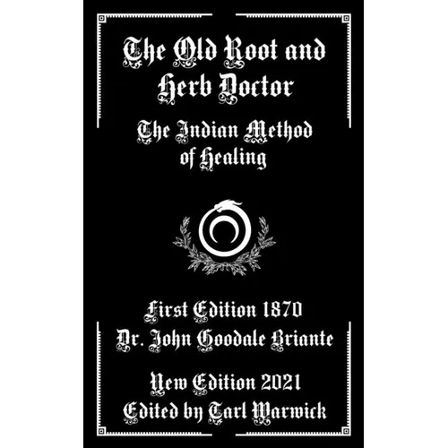 The Old Root and Herb Doctor: The Indian Method of Healing