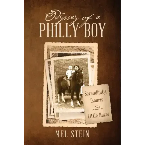 Odyssey of a Philly Boy: Serendipity, Tsouris and a Little Mazel