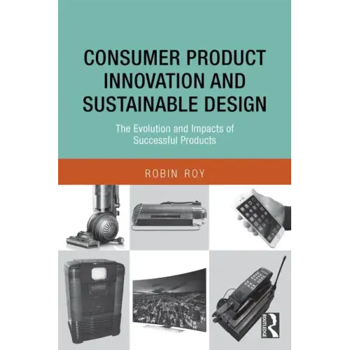Consumer Product Innovation and Sustainable Design: The Evolution and Impacts of Successful Products