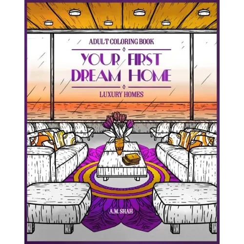 Adult Coloring Book Luxury Homes: Your First Dream Home