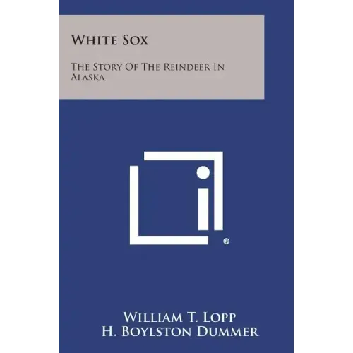 White Sox: The Story of the Reindeer in Alaska