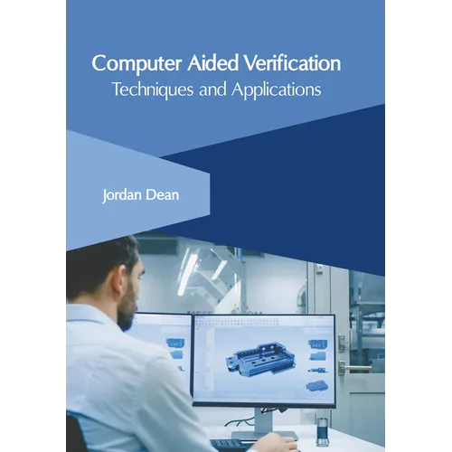 Computer Aided Verification: Techniques and Applications