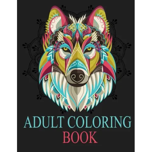 Adult Coloring Book: Adult Coloring Book: Inspired By Nature, Stress Relieving Animal Designs, Easy, and Relaxing Coloring Pages, extra lar