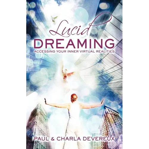 Lucid Dreaming: Accessing Your Inner Virtual Realities