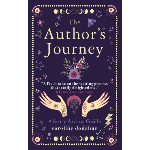 The Author's Journey: A Story Arcana Guide