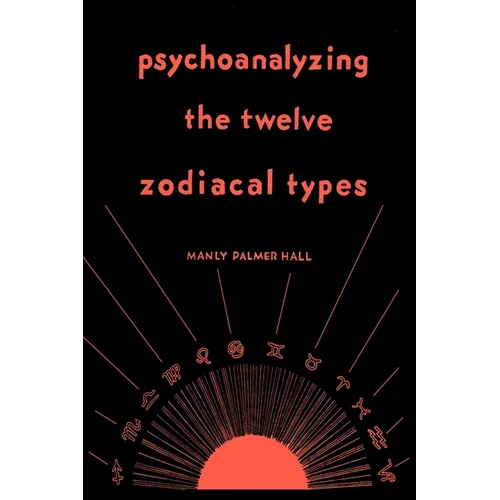 Psychoanalyzing the Twelve Zodiacal Types