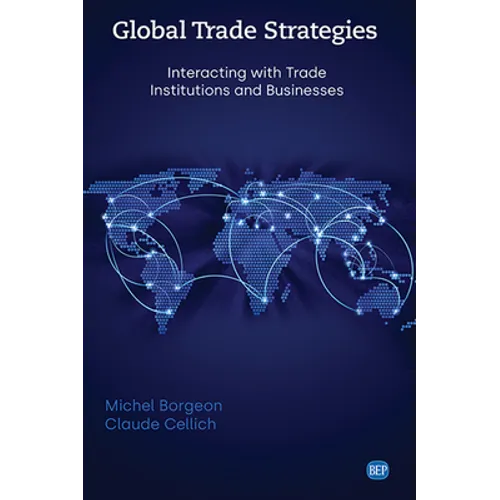 Global Trade Strategies: Interacting with Trade Institutions and Businesses