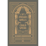 If Prison Walls Could Speak - Paperback