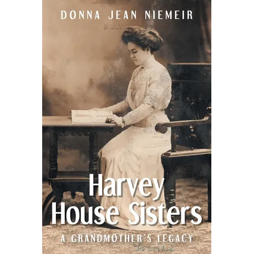 Harvey House Sisters: A Grandmother's Legacy