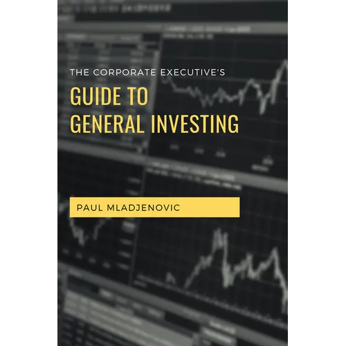 The Corporate Executive's Guide to General Investing