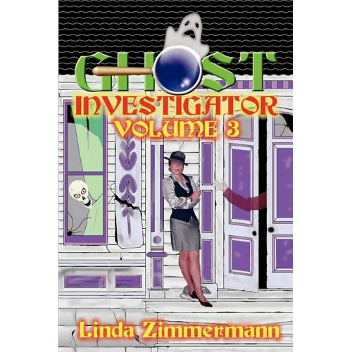 Ghost Investigator: Volume 3