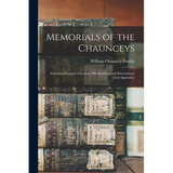 Memorials of the Chaunceys: Including President Chauncy, His Ancestors and Descendants [And Appendix]