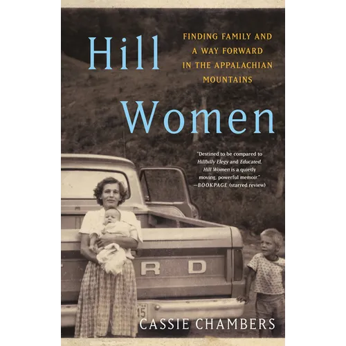 Hill Women: Finding Family and a Way Forward in the Appalachian Mountains