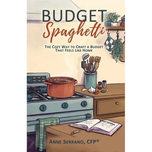 Budget Spaghetti: The Cozy Way to Craft a Budget That Feels Like Home