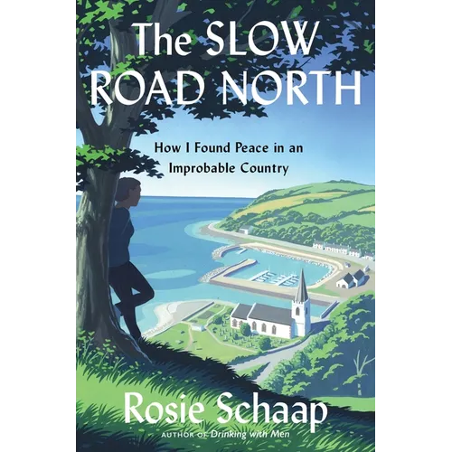The Slow Road North: How I Found Peace in an Improbable Country