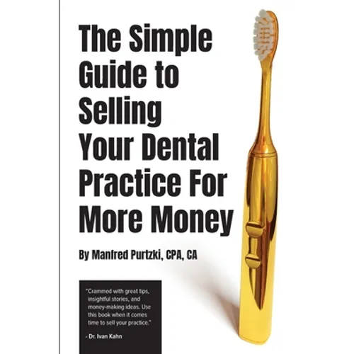 The Simple Guide to Selling Your Dental Practice for More Money