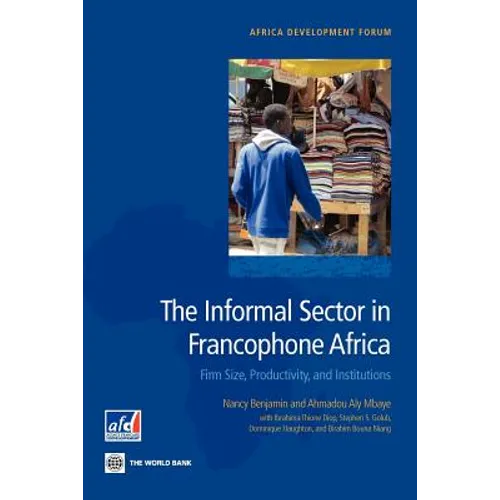 The Informal Sector in Francophone Africa: Firm Size, Productivity, and Institutions
