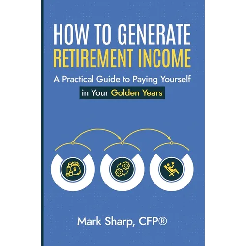 How To Generate Retirement Income