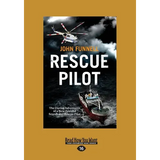 Rescue Pilot: The Daring Adventures of a New Zealand Search and Rescue Pilot (Large Print 16pt)