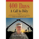 400 DAYS - A Call to Duty: A Documentary of a Citizen-Soldier's Experience During the Iraq War 2008/2009 - Volume I