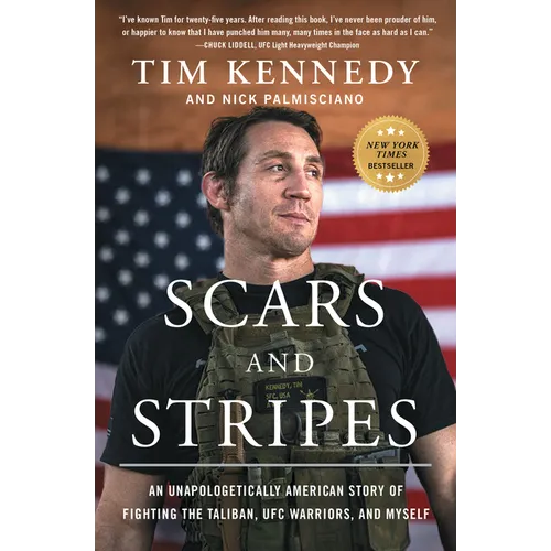 Scars and Stripes: An Unapologetically American Story of Fighting the Taliban, Ufc Warriors, and Myself - Paperback