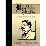 Bolo Pacha: A Forgotten Story about Men & Women Who Made History in Wwi - Paperback