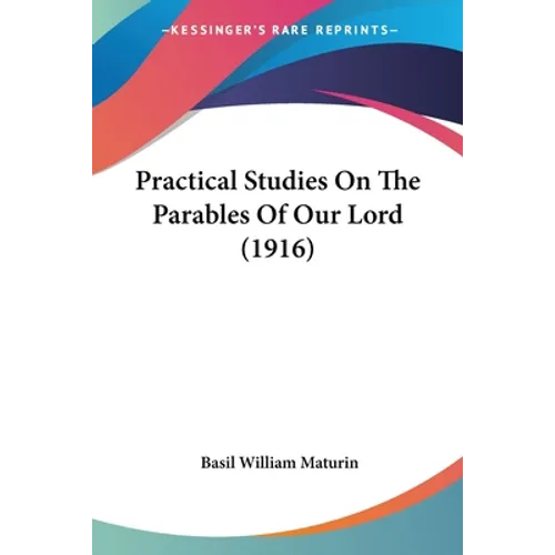 Practical Studies On The Parables Of Our Lord (1916)