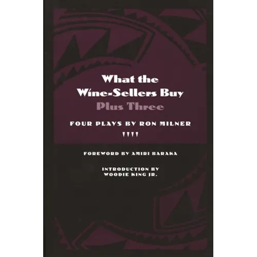 What the Wine-Sellers Buy Plus Three: Four Plays by Ron Milner