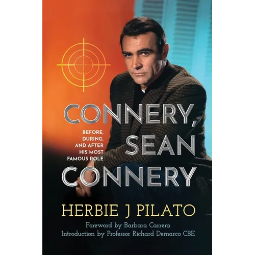 Connery, Sean Connery - Before, During, and After His Most Famous Role