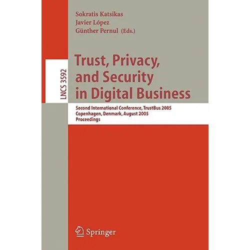 Trust, Privacy, and Security in Digital Business: Second International Conference, Trustbus 2005, Copenhagen, Denmark, August 22-26, 2005, Proceedings