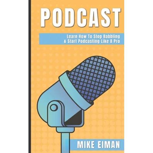 Podcast: Learn how to Stop Babbling & Start Podcasting Like a Pro
