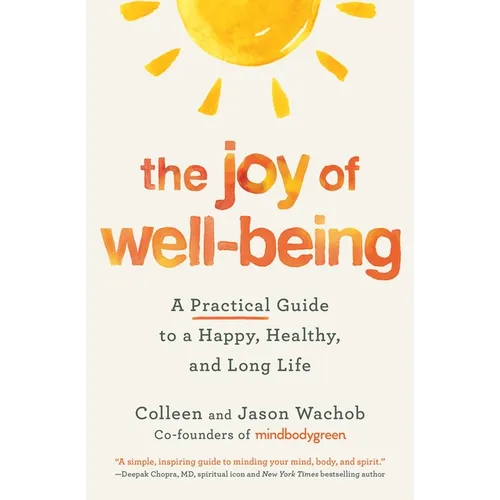The Joy of Well-Being: A Practical Guide to a Happy, Healthy, and Long Life