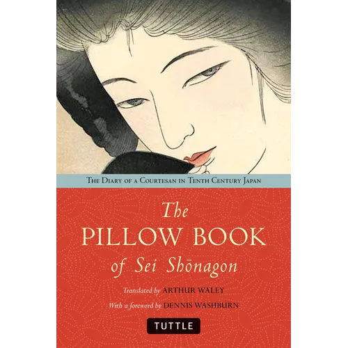 The Pillow Book of SEI Shonagon: The Diary of a Courtesan in Tenth Century Japan