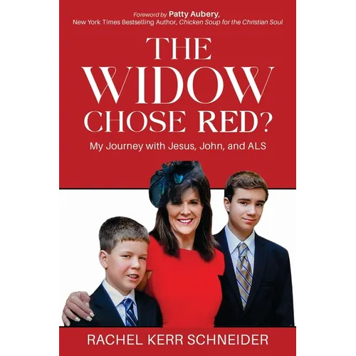 The Widow Chose Red?: My Journey with Jesus, John, and ALS