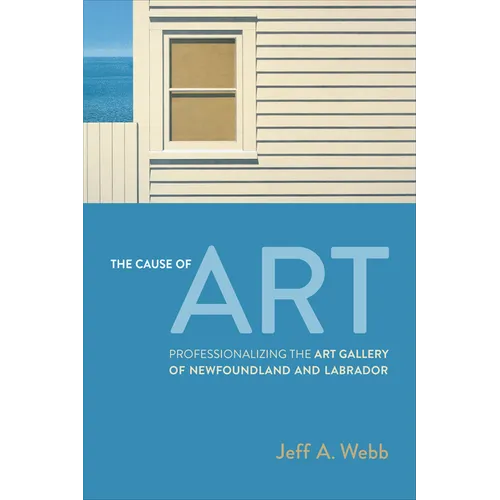 The Cause of Art: Professionalizing the Art Gallery of Newfoundland and Labrador