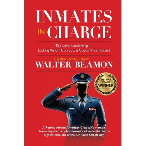 Inmates in Charge: Top-Level Leadership-Lacking Vision, Corrupt, & Couldn't Be Trusted