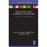 Evaluating Early Learning in Museums: Planning for Our Youngest Visitors - Hardcover