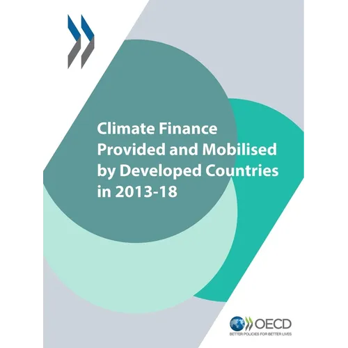 Climate Finance Provided and Mobilised by Developed Countries in 2013-18