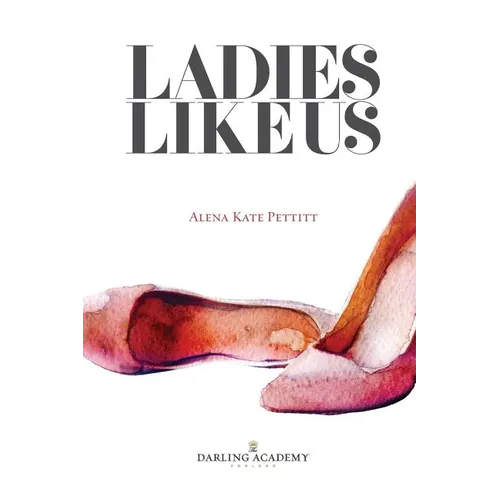 Ladies Like Us: A modern girl's guide to self-discovery, self-confidence and love