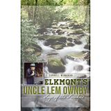 Elkmont's Uncle Lem Ownby: Sage of the Smokies